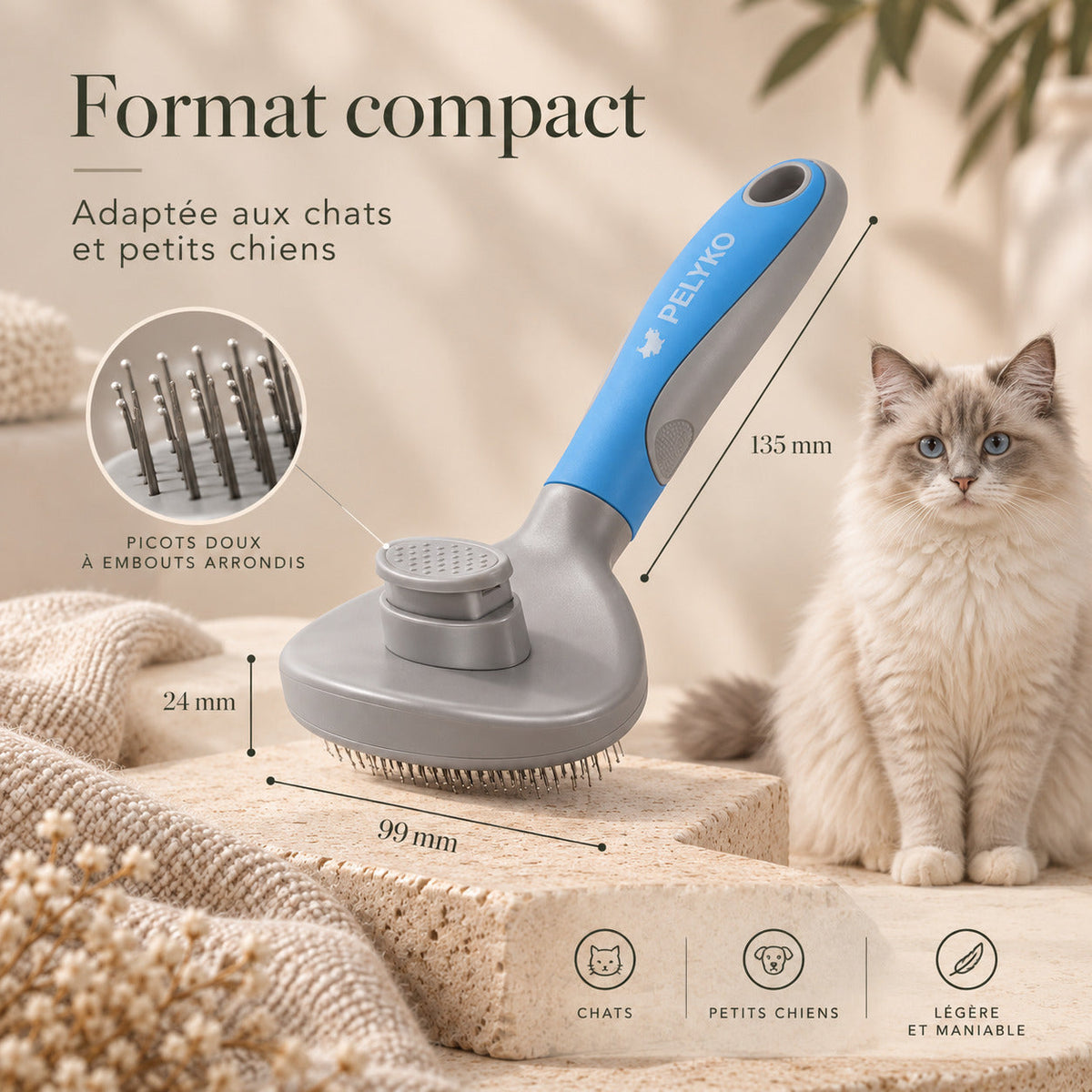 Format compact de la brosse PELYKO : 135 mm de long, tête de 99 mm, adaptée aux chats et petits chiens